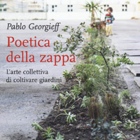 Poetica della zappa. L’arte collettiva di coltivare giardini