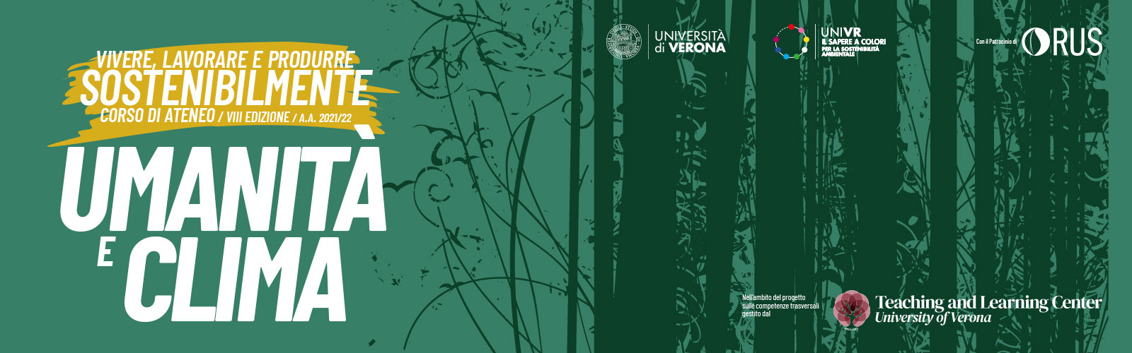 VIVERE, LAVORARE E PRODURRE SOSTENIBILMENTE CORSO DI ATENEO / VIII EDIZIONE / A.A. 2021/22 UMANITÀ E CLIMA UNA LUNGA STORIA